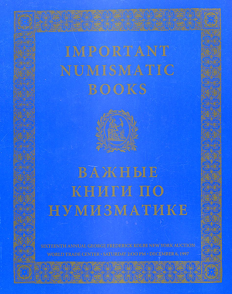 George Frederick Kolbe  Crestline  6 December 1997 in New York  Important Numismatic Books