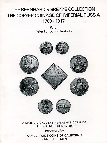 The Bernhard F Brekke Collection  The Cooper Coinage of Imperial Russia 1700-1917 (Part I  II  III) and Numismatic Literature (Part IV)