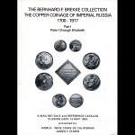 World-Wide Coins of California  James F Elmen  Santa Rosa  "The Bernhard F Brekke Collection  The Cooper Coinage of Imperial Russia 1700-1917 (Part I  II  III) and Numismatic Literature (Part IV)" 1993-96