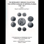 World-Wide Coins of California, James F.Elmen, Santa Rosa. "The Bernhard F.Brekke Collection. The Cooper Coinage of Imperial Russia 1700-1917 (Part I, II, III) and Numismatic Literature (Part IV)" 1993-96